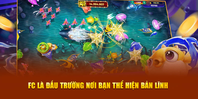 FC là đấu trường nơi bạn thể hiện bản lĩnh