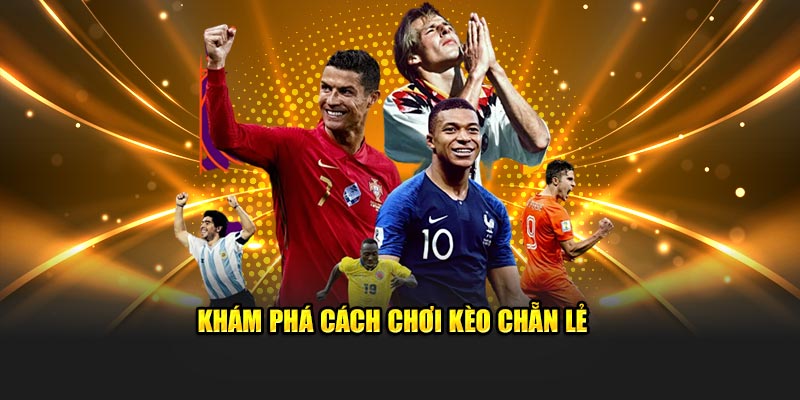 Khám phá cách chơi kèo chẵn lẻ 